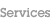 Services